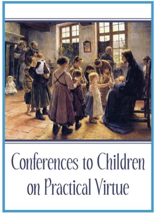 Conferences to Children on Practical Virtue