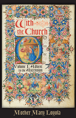 With the Church, Volume 1: Advent to the Ascension
